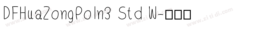 DFHuaZongPoIn3 Std W字体转换